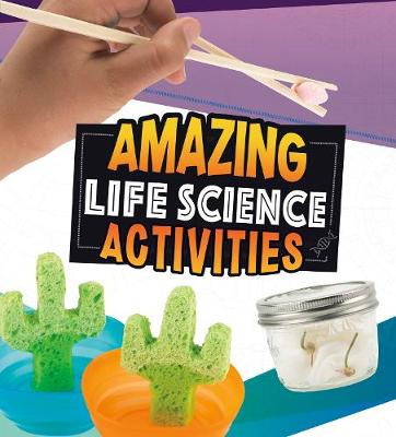 Amazing Life Science Activities by Rani Iyer