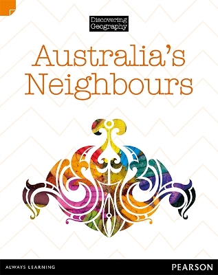Discovering Geography (Middle Primary Nonfiction Topic Book): Australia's Neighbours (Reading Level 27/F&P Level R) book