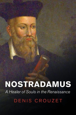 Nostradamus by Denis Crouzet