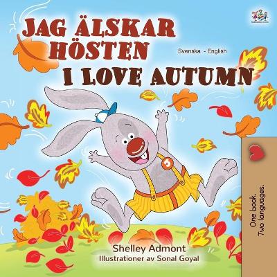 I Love Autumn (Swedish English Bilingual Book for Children) book