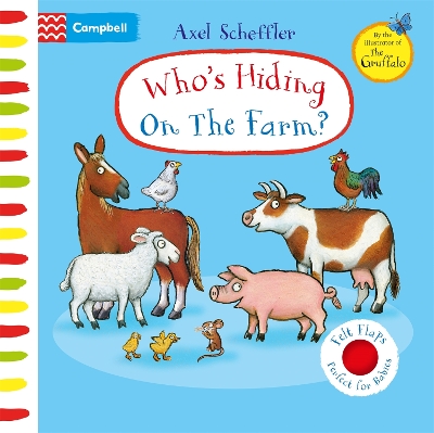 Who's Hiding On The Farm?: A Felt Flaps Book by Campbell Books