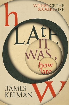 How Late It Was How Late: The classic BOOKER PRIZE winning novel book