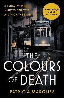 The Colours of Death: A gripping crime novel set in the heart of Lisbon book