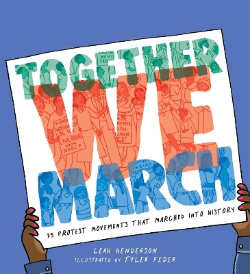 Together We March: 25 Protest Movements That Marched into History book