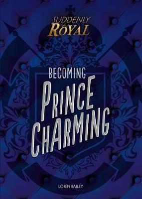 Becoming Prince Charming by Loren Bailey