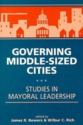 Governing Middle-sized Cities by James R. Bowers