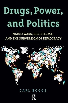 Drugs, Power, and Politics by Carl Boggs