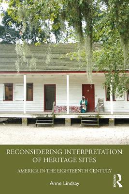 Reconsidering Interpretation of Heritage Sites: America in the Eighteenth Century book