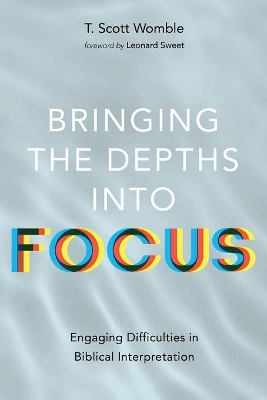 Bringing the Depths into Focus by T Scott Womble