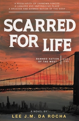 Scarred for Life: A Macabre Survival Horror (Damned Nation of the West, Book One) book