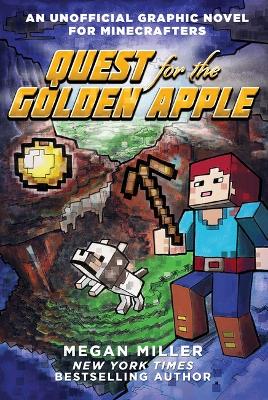 Quest for the Golden Apple (An Unofficial Graphic Novel for Minecrafters #1) by Megan Miller