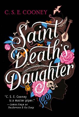 Saint Death's Daughter: 2023 World Fantasy Award Winner! by C. S. E. Cooney