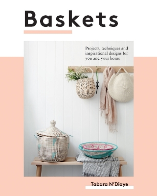 Baskets: Projects, Techniques and Inspirational Designs for You and Your Home book