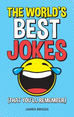 The World's Best Jokes (That You'll Remember): Unforgettable Jokes and Gags for All the Family book