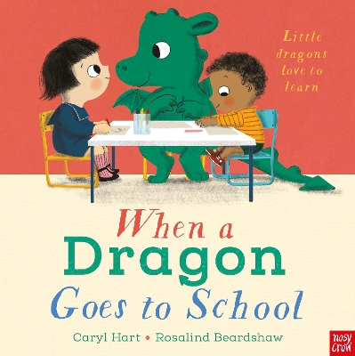 When a Dragon Goes to School by Caryl Hart