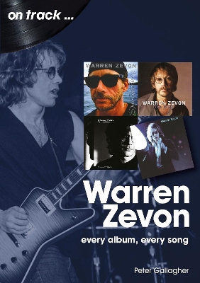 Warren Zevon On Track: Every Album, Every Song book