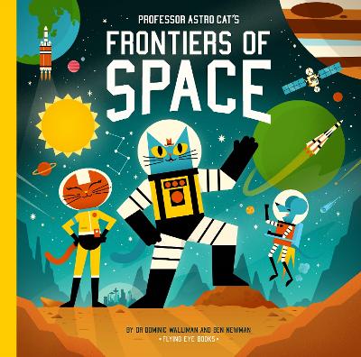 Professor Astro Cat's Frontiers of Space by Dr Dominic Walliman