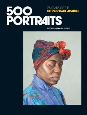 500 Portraits: BP Portrait Award by Sandy Nairne