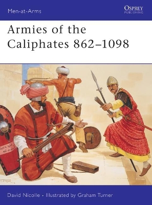 Armies of the Caliphates, 862-1098 book
