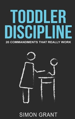 Toddler Discipline: 20 Commandments That Really Work book