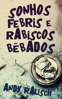 Sonhos Febris e Rabiscos Bêbados book