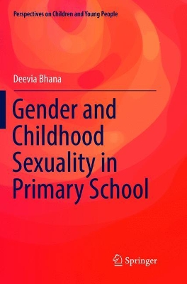 Gender and Childhood Sexuality in Primary School by Deevia Bhana
