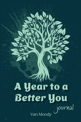 A Year to a Better You Journal by Van Moody