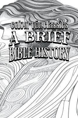 EXCLUSIVE COLORING BOOK Edition of James Oscar Boyd's A Brief Bible History: A Survey of the Old and New Testaments book