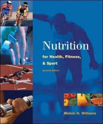 Nutrition for Health, Fitness and Sport by Melvin H. Williams