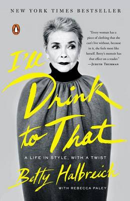 I'll Drink to That by Betty Halbreich