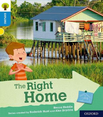 Oxford Reading Tree Explore with Biff, Chip and Kipper: Oxford Level 3: The Right Home book