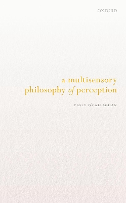 A Multisensory Philosophy of Perception book