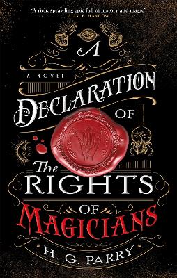 A Declaration of the Rights of Magicians: The Shadow Histories, Book One by H G Parry