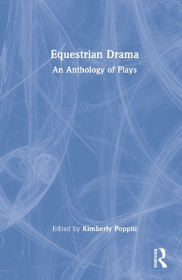 Equestrian Drama: An Anthology of Plays by Kimberly Poppiti