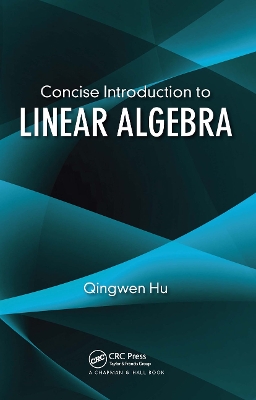 Concise Introduction to Linear Algebra by Qingwen Hu
