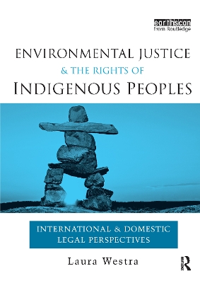 Environmental Justice and the Rights of Indigenous Peoples by Laura Westra