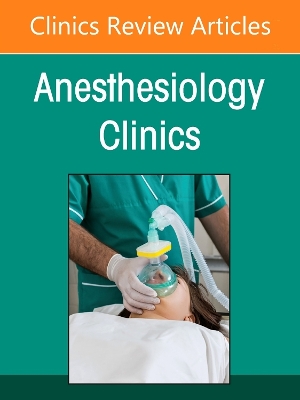 Artificial Intelligence in Anesthesiology, An Issue of Anesthesiology Clinics: Volume 43-3 book