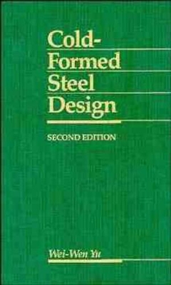 Cold-formed Steel Design by Wei-Wen Yu