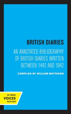 British Diaries: An Annotated Bibliography of British Diaries Written Between 1442 and 1942 book