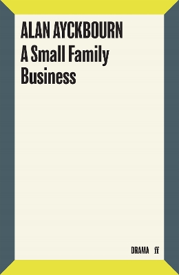 A Small Family Business by Alan Ayckbourn