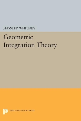 Geometric Integration Theory by Hassler Whitney