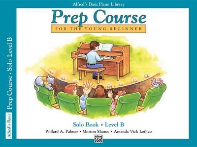 Alfred's Basic Piano Prep Course Solo Book, Bk B book