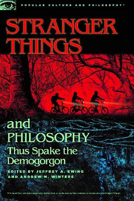 Stranger Things and Philosophy: Thus Spake the Demogorgon book