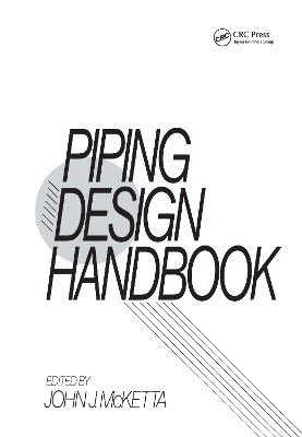 Piping Design Handbook by John J. McKetta Jr