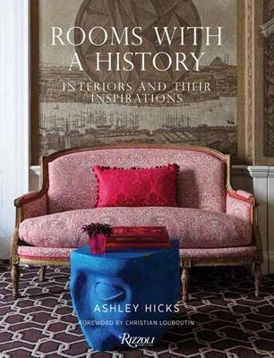 Rooms with History: Interiors and their Inspirations book