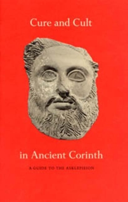 Cure and Cult in Ancient Corinth book
