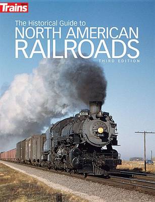 Historical Guide to North American Railroads book