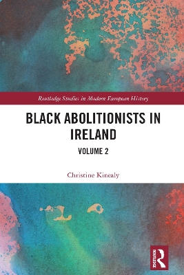 Black Abolitionists in Ireland: Volume 2 by Christine Kinealy