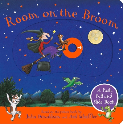 Room on the Broom: A Push, Pull and Slide Book: The perfect Halloween gift for toddlers by Julia Donaldson