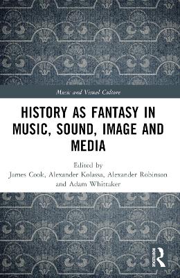 History as Fantasy in Music, Sound, Image, and Media book